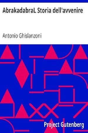 [Gutenberg 19034] • AbrakadabraL Storia dell'avvenire